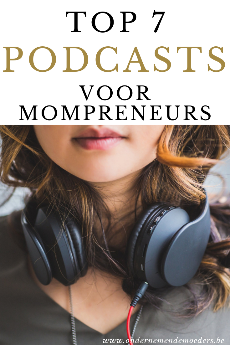 Top 7 podcasts over ondernemen - voor mompreneurs