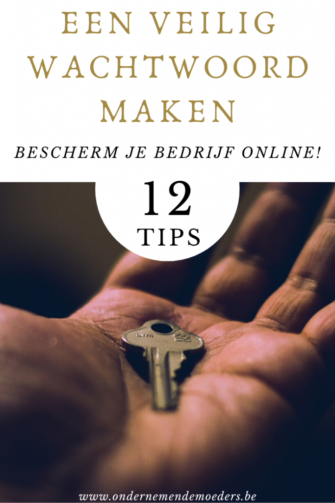 12 tips sterke, goede, veilige wachtwoorden - bescherm je bedrijf online