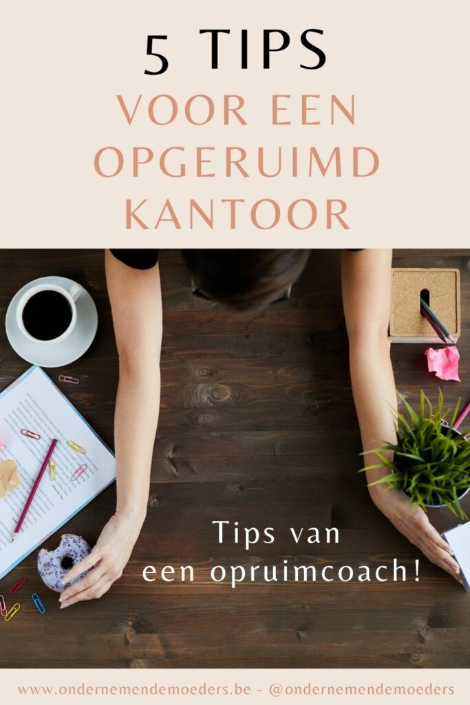 5 tips voor een opgeruimd kantoor - opruimcoach